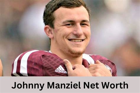 johnny manziel net worth 2022